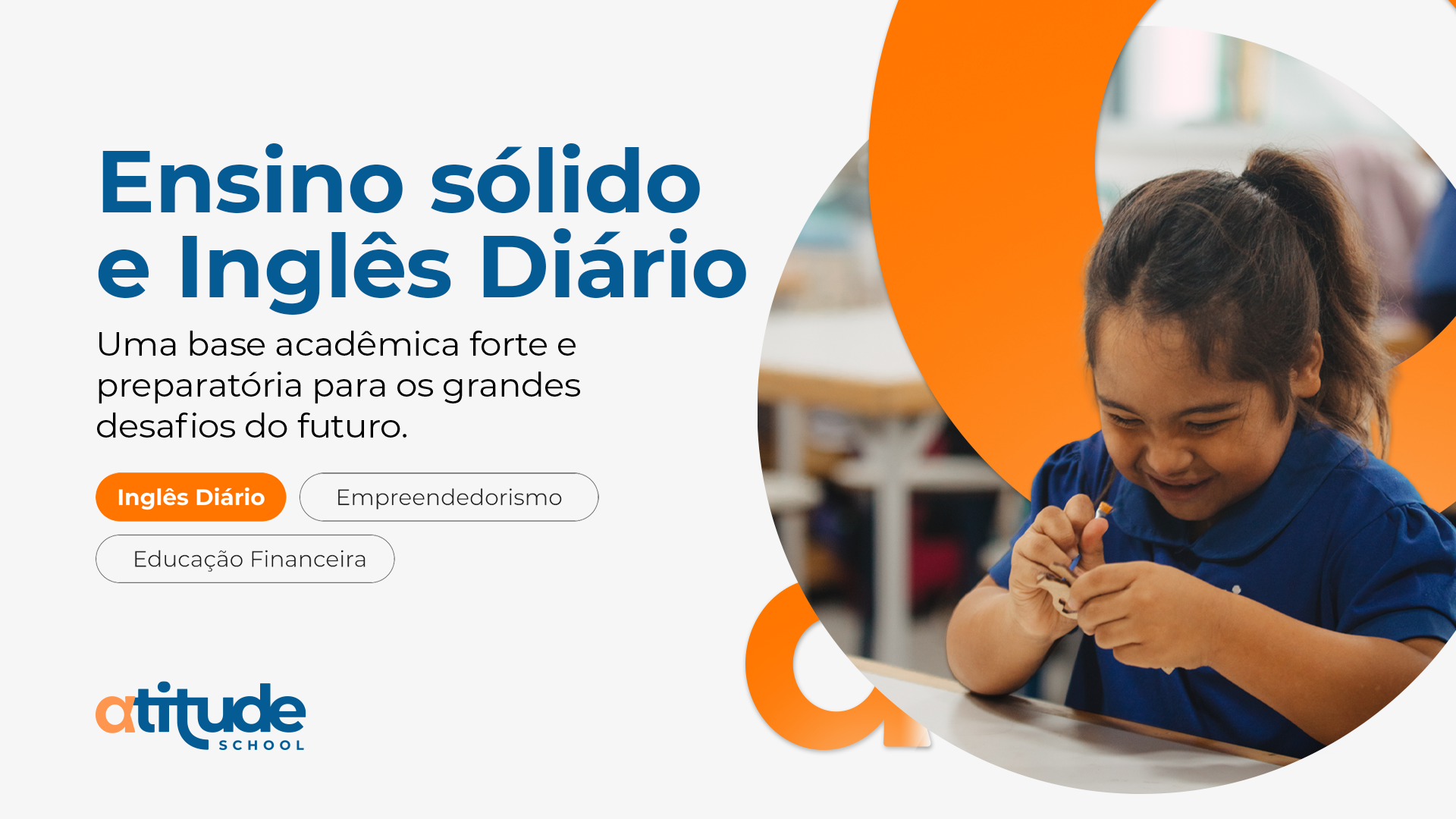 Ensino sólido e inglês diário. Uma base acadêmica forte e preparatória para os grandes desafios do futuro.